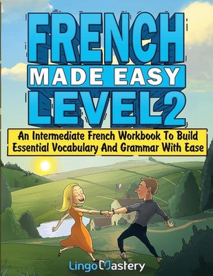 French Made Easy Level 2 Lingo Mastery Taschenbuch Englisch 2025 Lingo Mastery