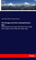 John Austin Williams (U. A.) | The Oranges And Their Leading Business Men | Buch