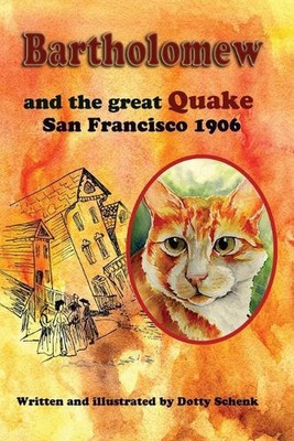 Bartholomew and the Great Quake: San Francisco 1906 by Dotty Schenk (English) Pa