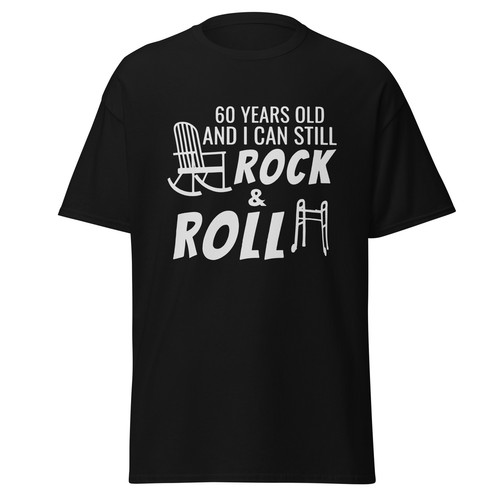 60th Birthday Funny T-Shirt Rock and Roll Joke 60 Years Old Birthday Tee Old Man