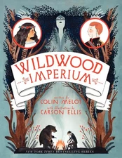 Wildwood Imperium (Wildwood Chronicles, 3) - paperback Meloy, Colin|Ellis, C...