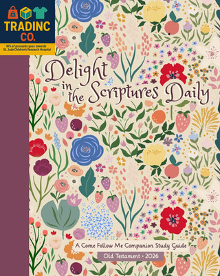 Come Follow Me Old Testament Daily Study Guide 2026: Delight in the Scriptures D