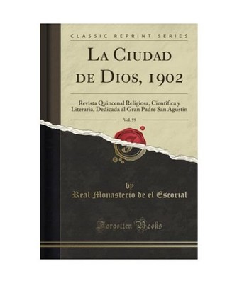 La Ciudad de Dios, 1902, Vol. 59: Revista Quincenal Religiosa, Cientifica y Lite