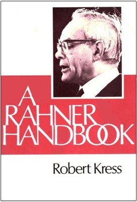 A RAHNER HANDBOOK By Robert Kress *Excellent Condition*