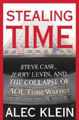 Stealing Time : Steve Case, Jerry Levin, and the Collapse of AOL Time - GOOD