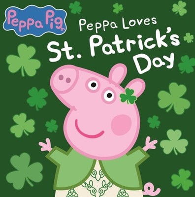 Peppa Loves St. Patrick's Day by Eone Hardcover Book