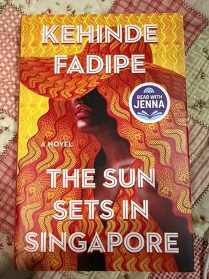 The Sun Sets in Singapore: A Novel - Hardcover By Fadipe, Kehinde - GOOD