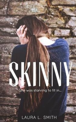 Skinny: Sie hatte Hunger, um hineinzupassen (falsche Reflexionen) von Laura L. Smith