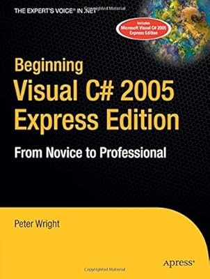 Beginning Visual C# 2005 Express Edition: From Novice to Professional (Beginning