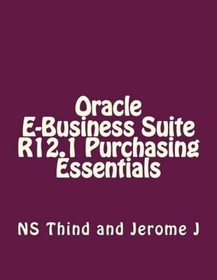 Oracle E-Business Suite R12.1 Purchasing Essentials by Ns Thind (English) Paperb