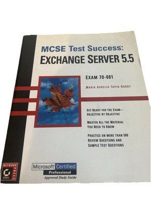MCSE Test Success(TM): Exchange Server 5.5 By Maria Aurelia Tapia Exam 70-081