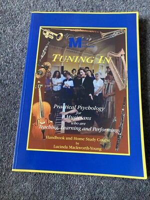 Tuning in practical psychology for musicians teaching, learning Performing