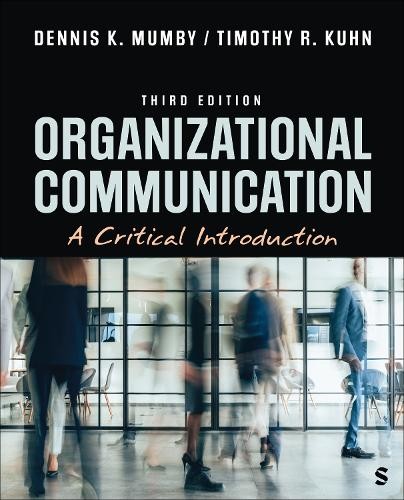 Organizational Communication by Dennis K. Mumby, Timothy R. Kuhn - 9781071815779