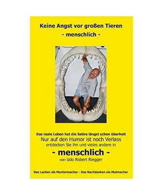 Keine Angst vor großen Tieren - menschlich -: Nur auf den Humor ist noch Verlas