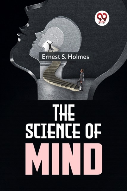 The Science Of Mind by Ernest S. Holmes (Paperback Book)
