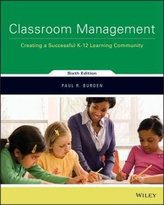 Classroom Management: Creating a Successful K-12 Learning Community - VERY GOOD