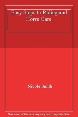 Easy Steps to Riding and Horse Care,Nicole Smith- 9781840671155