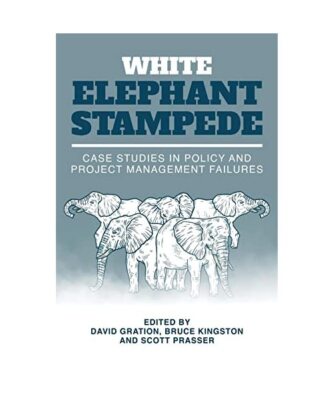White Elephant Stampede: Case Studies in Policy and Project Management Failures