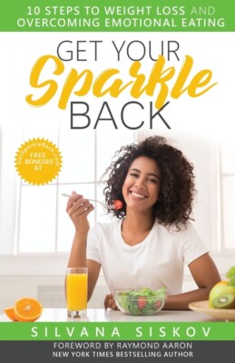 Get Your Sparkle Back: 10 Steps To Weight Loss And Overcoming Emotional Eat...