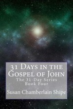 31 Days In The Gospel Of John: Exploring 31 Profiles Of Christ