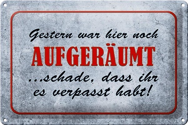 Blechschild Spruch 30X20 Cm Gestern Hier Noch AufgeräUmt Deko Schild Tin Sign-image