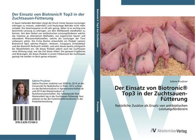 Der Einsatz von Biotronic  Top3 in der Zuchtsauen-Fütterung Sabine Pruckner Buch