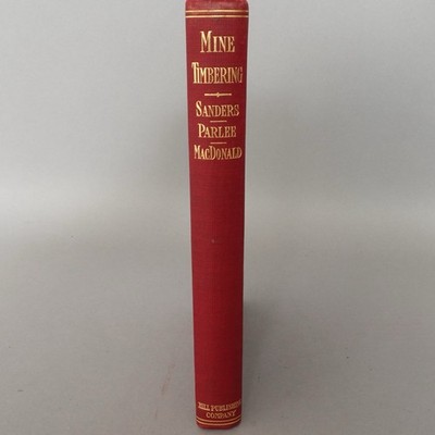 Antique Mine Timbering Sanders Parlee First Edition Book 1907 1900s Hill Publish