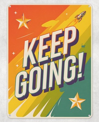 Keep Going Learning Study Metal Poster Wall Tin Sign School Teacher Gift Plaque