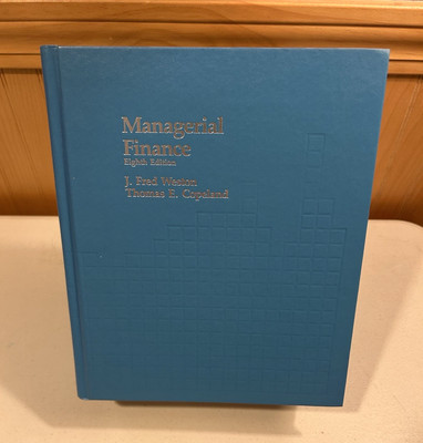 Managerial Finance by J. Fred Weston and Thomas E. Copeland 1986, Hardcover Book