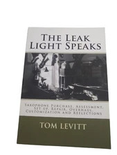 The Leak Light Speaks Saxophone Purchase, Assessment, Set Up, Repair, Overhaul, 
