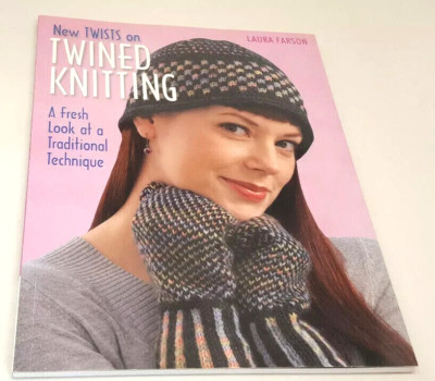 New Twists on Twined Knitting - A Fresh Look at a Traditional Technique