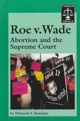 Famous Trials - Roe v. Wade - Hardcover, by Deborah S. Romaine - Acceptable
