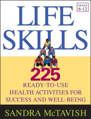 Life Skills: 225 Ready-to-Use Health Activities for Success and Well - VERY GOOD