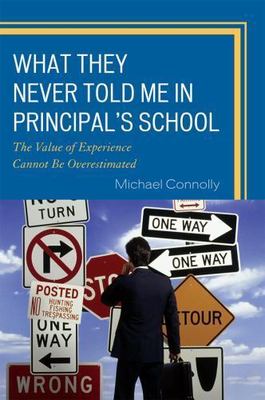 What They Never Told Me in Principal's School: The Value of Experience Cannot...