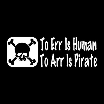 To Err Is Human To Arr Is Pirate Decal Sticker White Die Cut Vinyl