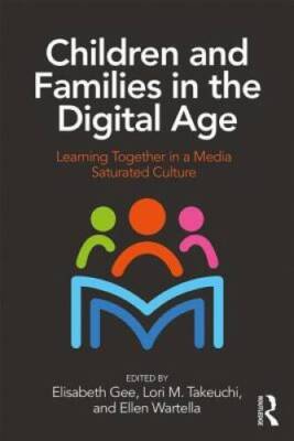 Children and Families in the Digital Age: Learning Together in a Media Sa - GOOD