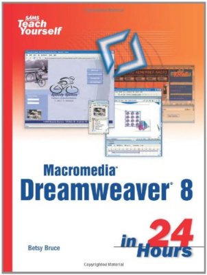 Sams Teach Yourself Macromedia Dreamweaver 8 in 24 Hours By Bets