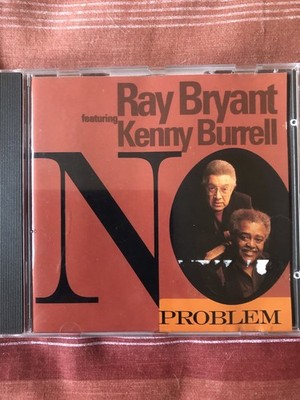 Ray Bryant Kenny Burrell No Problem  
