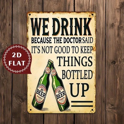 Vintage Beer Tin Metal Signs Home Décor 8x12 ''We Drink Because the Doctor Said I