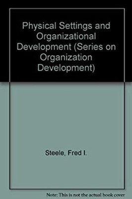 Physical Settings and Organization Development Paperback F. I. St