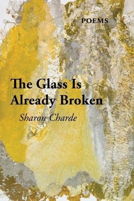 Sharon Charde The Glass Is Already Broken (Taschenbuch) (US IMPORT)