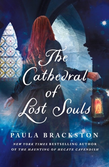 The Cathedral of Lost Souls by Paula Brackston (Hardback Book)