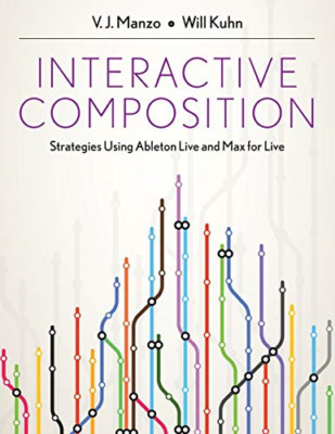 Interactive Composition: Strategies Using Ableton Live  - Paperback NEW V.J. Man