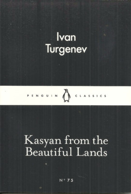 KASYAN FROM THE BEAUTIFUL LANDS - Ivan Turgenev -+ ''DISTRICT DOCTOR'' - SERF LIFE