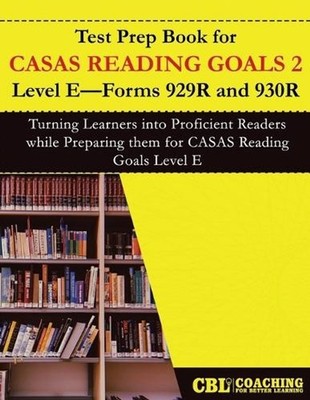 Test Prep Book for CASAS Reading Goals 2 Level E-Forms 929R and 930R by Coaching