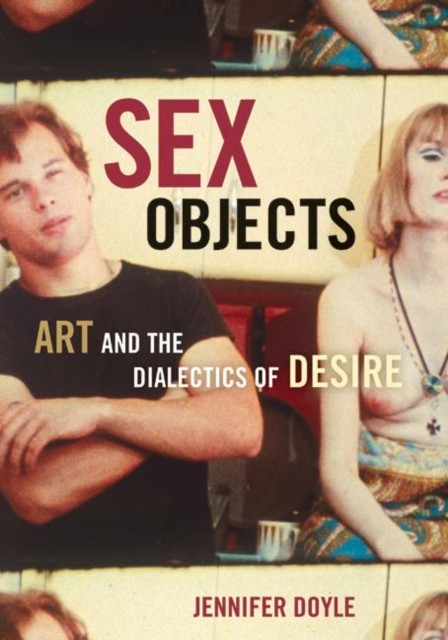 Sex Objects by Jennifer Doyle PAPERBACK 9780816645268