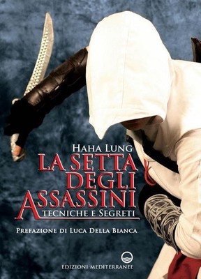 Libro - Haha Lung - La Setta Degli Assassini. Tecniche E Segreti  - Edizioni Med