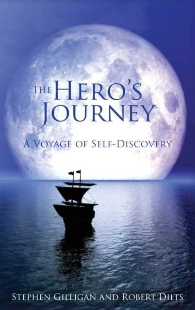 The Hero's Journey A Voyage of Self Discovery by Robert Dilts (Hardback Book)