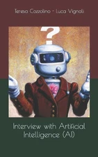 Interview with Artificial Intelligence (AI) by Luca Vignali Paperback Book
