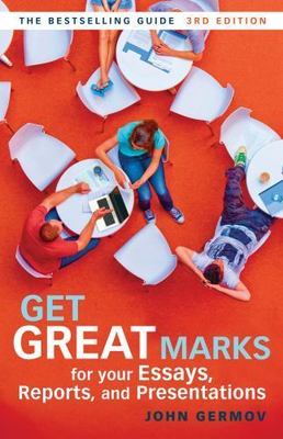 Get Great Marks for Your Essays, Reports, and Presentations, Paperback by Ger...